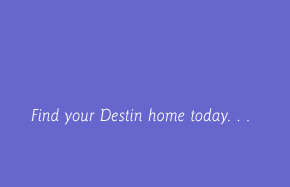 destin florida, Destin homes, Destin condos, Destin townhomes, Destin real estate, homes in Destin, condos in Destin, townhomes in Destin, Destin golf courses, Destin golf course homes